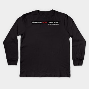 Everything Woke Turns To Sh!!! Kids Long Sleeve T-Shirt